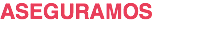 ASEGURAMOS